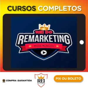 Rei Do Remarketing - Micha Menezes