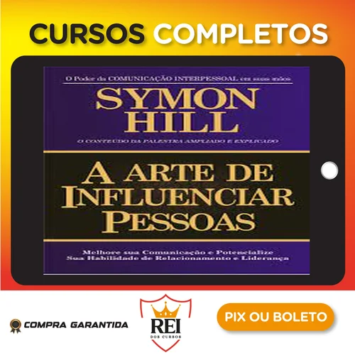 A Arte de Influenciar Pessoas - Symon Hill