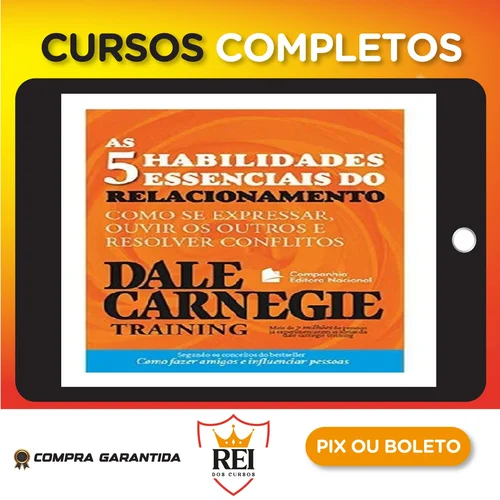 As 5 Habilidades Essenciais do Relacionamento - Dale Carnegie