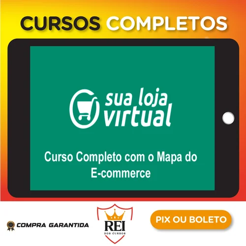 Como Montar sua Loja Virtual: O Mapa Completo do E-commerce - A Escola de Sites