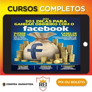 Guia 301 Dicas para Ganhar Dinheiro com o Facebook - Online Editora